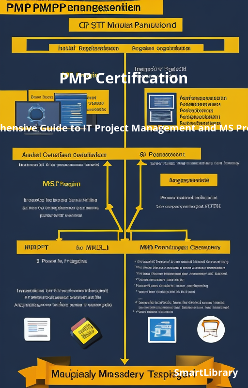 PMP Certification: A Comprehensive Guide to IT Project Management and MS Project Tools